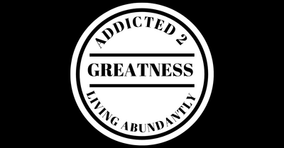 Addicted 2 Greatness